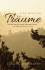 "EINE MILLION Träume. Ich war auf der Suche nach mir selbst - und fand ein ganzes Leben. Elke Winterhoff." Hintergrund: Wald.