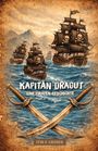 „Kapitän Dragut: Eine Piraten-Geschichte“ steht über zwei gekreuzten Säbeln. Im Hintergrund Segelschiffe mit Totenkopfflaggen.