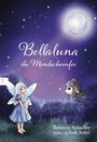 „Bellaluna die Mondscheinfee“, Rebecca Spindler; Illustration: eine Fee und ein Schaf unter sternklarem Nachthimmel.