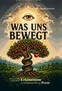 Dr. Hartwig Schreiber, WAS UNS BEWEGT. Ein Auge strahlt, eine Schlange umwindet einen Apfelbaum, Berge im Hintergrund.