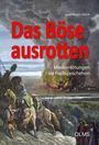 Text: "Das Böse ausrotten: Massentötungen als Heilsgeschehen". Illustration: Soldaten und Pferde vor einer brennenden Stadt.