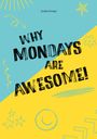 Sandra Knopp: Why Mondays Are Awesome, Buch