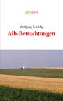 Wolfgang Schildge: Alb-Betrachtungen, Buch