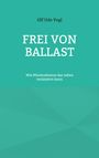 Ulf Udo Vogl: Frei von Ballast, Buch