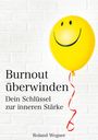Roland Wegner: Burnout überwinden, Buch
