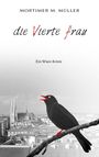 Mortimer M. Müller: Die vierte Frau, Buch