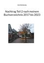 Gerd Steinkoenig: Nachtrag Teil 2 nach meinem Buchverzeichnis 2017 bis 2023, Buch