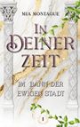 Mia Montague: In Deiner Zeit, Buch