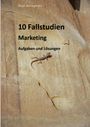 Birgit Baumgarten: 10 Fallstudien Marketing, Buch