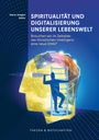 Hans-Jürgen Stöhr: Spiritualität und Digitalisierung unserer Lebenswelt, Buch