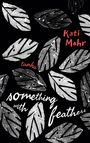 Kati Mohr: something with feathers, Buch