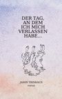 Janin Trinkaus: Der Tag, an dem ich mich verlassen habe, Buch