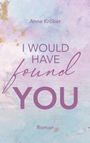 Anne Kröber: I would have found you, Buch