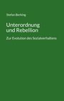 Stefan Berking: Unterordnung und Rebellion, Buch