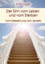 Rainer Lange: Der Sinn vom Leben und vom Sterben, Buch