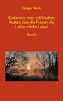 Holger Bork: Gedanken eines märkischen Poeten über die Frauen, die Liebe und das Leben, Buch