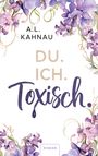 A. L. Kahnau: Du. Ich. Toxisch, Buch