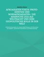 Aladdin Meier: Afroasiaten Fokus: Proto-Semiten und Nordafroasiaten / Die Arabische Liga als Weltmacht und ihre geopolitische Rolle in der Welt, Buch