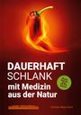 Christian Meyer-Esch: DAUERHAFT SCHLANK mit Medizin aus der Natur, Buch