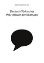 Nazim Kiygi: Deutsch-Türkisches Wörterbuch der Idiomatik, Buch