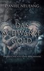 Daniel Neufang: Das Schwarze Gold, Buch