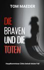 Tom Maeder: Die Braven und die Toten, Buch