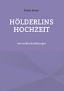 Dieter Kissel: Hölderlins Hochzeit, Buch