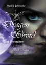 Nadja Schneider: Dragon Sword Das Erwachen, Buch