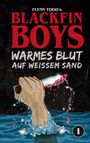 Flynn Todd: Blackfin Boys - Warmes Blut auf weißem Sand, Buch