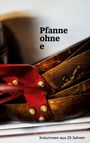 Thomas Pfann: Pfanne ohne e, Buch