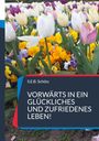 S. E. B. Schütz: Vorwärts in ein glückliches und zufriedenes Leben!, Buch