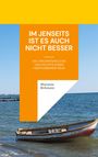 Marianne Birkmann: Im Jenseits ist es auch nicht besser, Buch