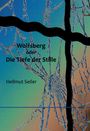 Hellmut Seiler: Wolfsberg oder Die Tiefe der Stille, Buch