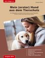 Claudia Hüttner: Mein (erster) Hund aus dem Tierschutz, Buch