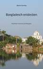 Beatrice Sonntag: Bangladesch entdecken, Buch