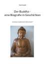 Horst Gunkel: Der Buddha - Biografie in Geschichten, Buch