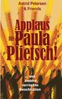 Astrid Petersen: Applaus für Paula Plietsch!, Buch