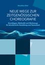 Dorothea Eitel: Neue Wege zur zeitgenössischen Choreografie, Buch