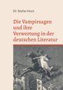 Stefan Hock: Die Vampirsagen und ihre Verwertung in der deutschen Literatur, Buch