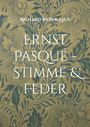 Richard Weber-Laux: Ernst Pasqué - Stimme & Feder, Buch