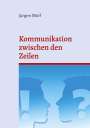 Jürgen Wolf: Kommunikation zwischen den Zeilen, Buch