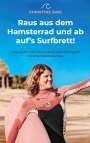Christine Sing: Raus aus dem Hamsterrad und ab auf's Surfbrett!, Buch