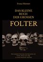 Franz Hirmer: Das kleine Buch der grossen Folter, Buch