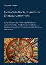 Thorsten Zimmer: Hermeneutisch-diskursiver Literaturunterricht, Buch