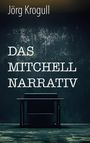 Jörg Krogull: Das Mitchell Narrativ, Buch