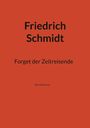 Friedrich Schmidt: Forget der Zeitreisende, Buch