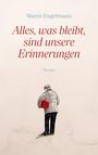 Maren Engelmann: Alles, was bleibt, sind unsere Erinnerungen, Buch