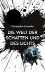 Christopher Etzweiler: Die Welt der Schatten und des Lichts, Buch