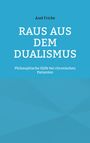 Axel Fricke: Raus aus dem Dualismus, Buch