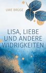 Uwe Brüge: Lisa, Liebe und andere Widrigkeiten, Buch